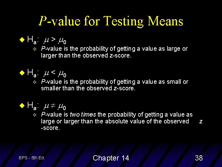 P-value for Testing Means u H a: v m > m 0 P-value is