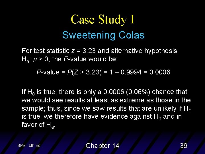 Case Study I Sweetening Colas For test statistic z = 3. 23 and alternative