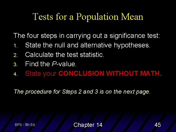 Tests for a Population Mean The four steps in carrying out a significance test: