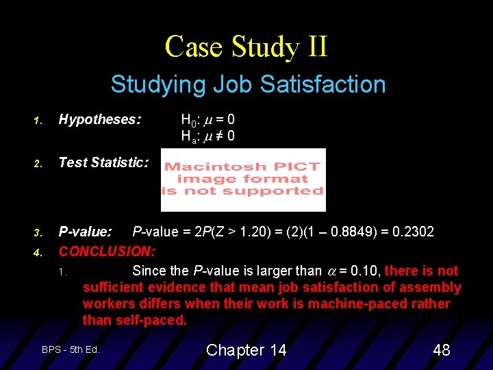 Case Study II Studying Job Satisfaction H 0 : m = 0 Ha :