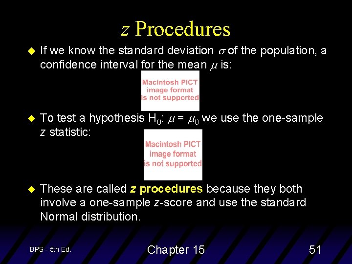 z Procedures u If we know the standard deviation s of the population, a