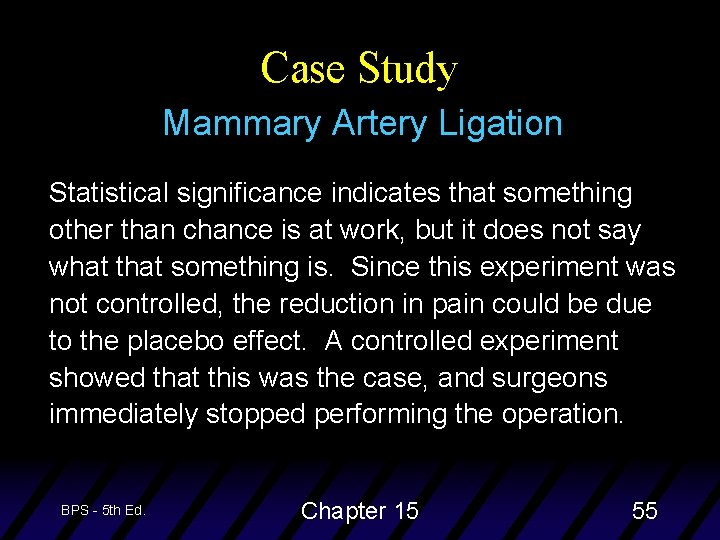 Case Study Mammary Artery Ligation Statistical significance indicates that something other than chance is