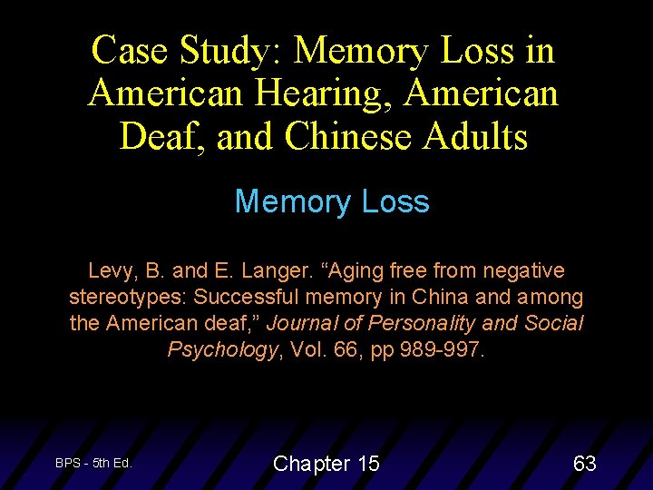 Case Study: Memory Loss in American Hearing, American Deaf, and Chinese Adults Memory Loss