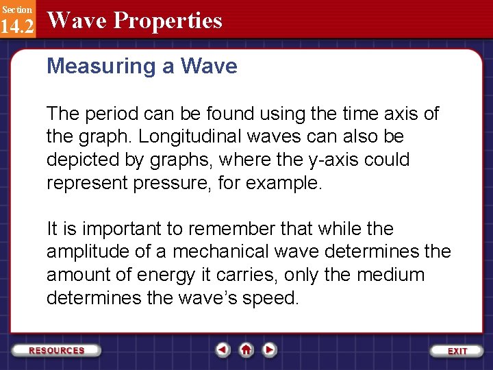 Section 14. 2 Wave Properties Measuring a Wave The period can be found using