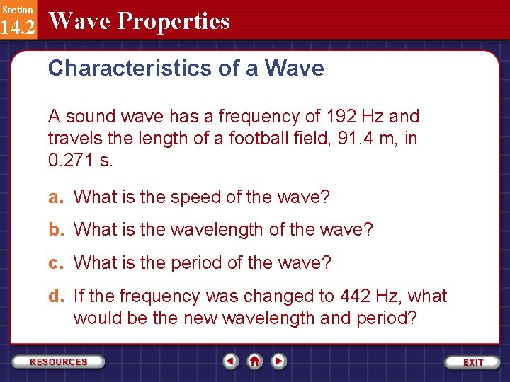 Section 14. 2 Wave Properties Characteristics of a Wave A sound wave has a