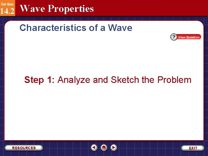 Section 14. 2 Wave Properties Characteristics of a Wave Step 1: Analyze and Sketch