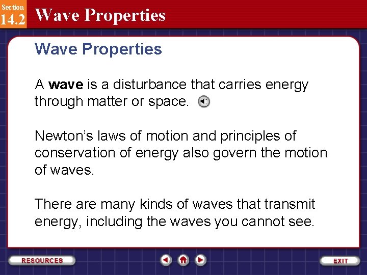 Section 14. 2 Wave Properties A wave is a disturbance that carries energy through