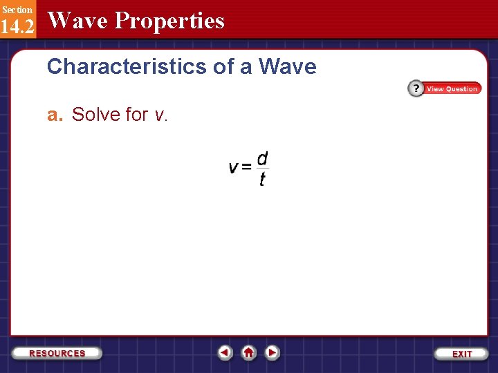 Section 14. 2 Wave Properties Characteristics of a Wave a. Solve for v. 