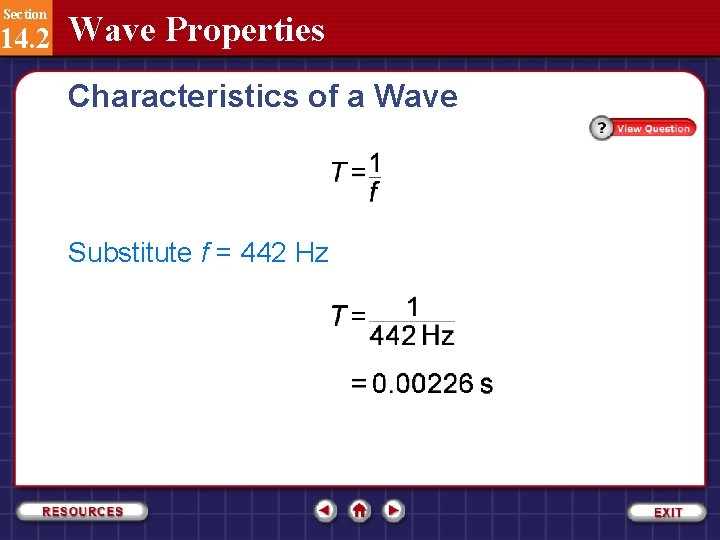 Section 14. 2 Wave Properties Characteristics of a Wave Substitute f = 442 Hz