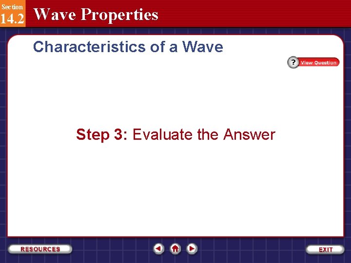 Section 14. 2 Wave Properties Characteristics of a Wave Step 3: Evaluate the Answer