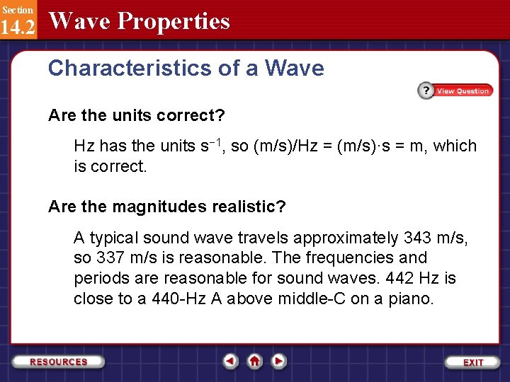 Section 14. 2 Wave Properties Characteristics of a Wave Are the units correct? Hz