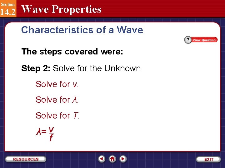 Section 14. 2 Wave Properties Characteristics of a Wave The steps covered were: Step