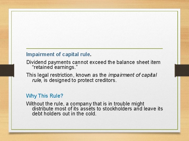 Impairment of capital rule. Dividend payments cannot exceed the balance sheet item “retained earnings.