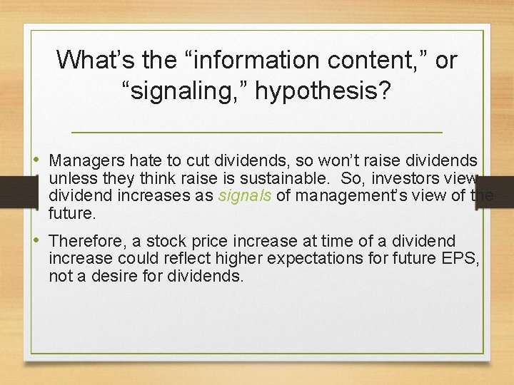 What’s the “information content, ” or “signaling, ” hypothesis? • Managers hate to cut