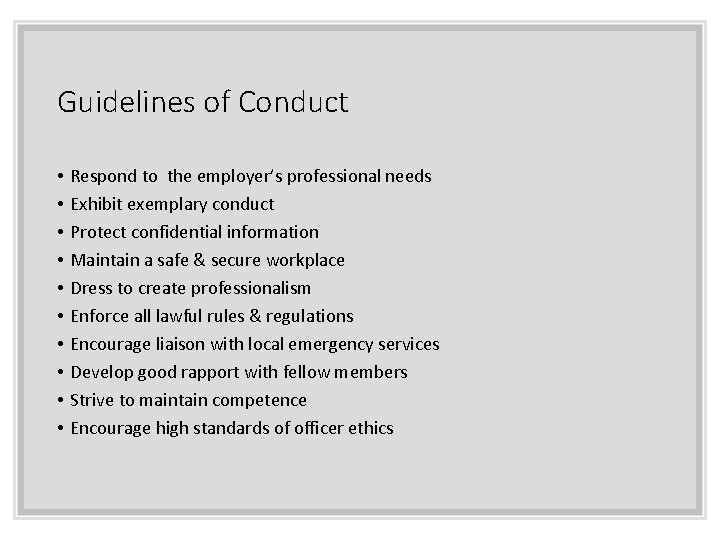 Guidelines of Conduct • • • Respond to the employer’s professional needs Exhibit exemplary