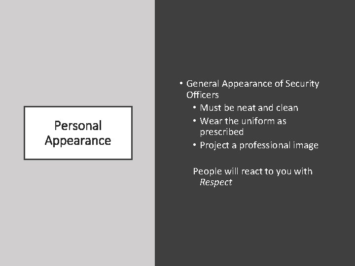 Personal Appearance • General Appearance of Security Officers • Must be neat and clean