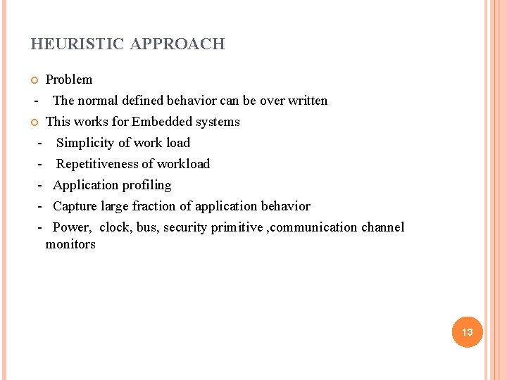 HEURISTIC APPROACH Problem - The normal defined behavior can be over written This works