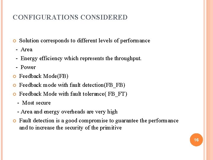 CONFIGURATIONS CONSIDERED Solution corresponds to different levels of performance - Area - Energy efficiency