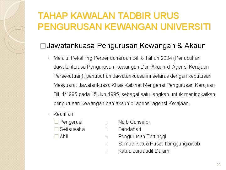 TAHAP KAWALAN TADBIR URUS PENGURUSAN KEWANGAN UNIVERSITI � Jawatankuasa Pengurusan Kewangan & Akaun ◦