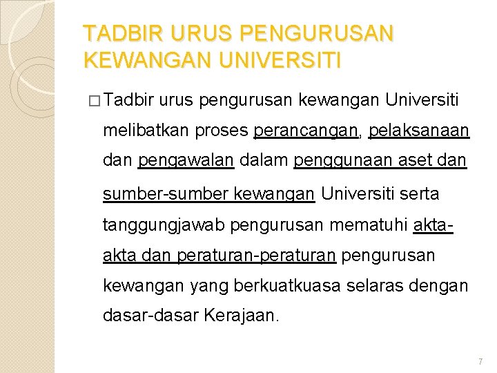 TADBIR URUS PENGURUSAN KEWANGAN UNIVERSITI � Tadbir urus pengurusan kewangan Universiti melibatkan proses perancangan,