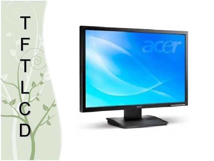 T F T L C D 