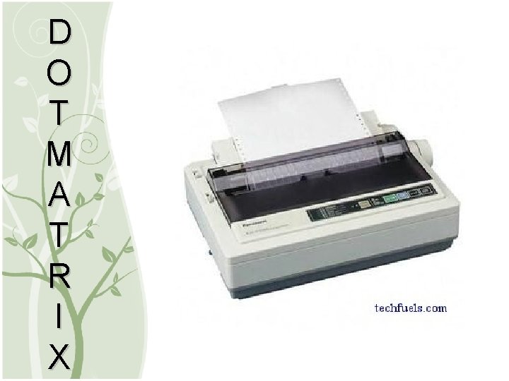 D O T M A T R I X 