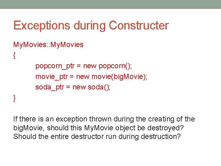 Exceptions during Constructer My. Movies: : My. Movies { popcorn_ptr = new popcorn(); movie_ptr