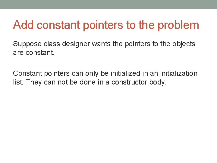 Add constant pointers to the problem Suppose class designer wants the pointers to the