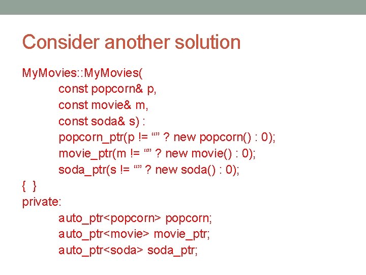 Consider another solution My. Movies: : My. Movies( const popcorn& p, const movie& m,