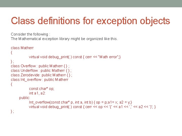 Class definitions for exception objects Consider the following : The Mathematical exception library might