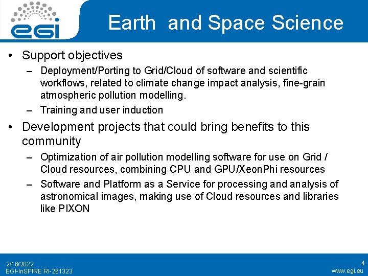 Earth and Space Science • Support objectives ‒ Deployment/Porting to Grid/Cloud of software and