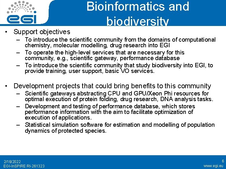  • Support objectives Bioinformatics and biodiversity ‒ To introduce the scientific community from
