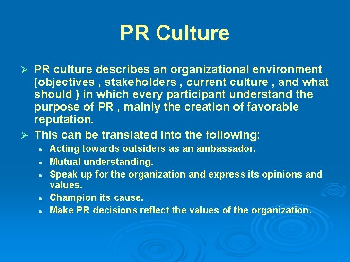 PR Culture PR culture describes an organizational environment (objectives , stakeholders , current culture