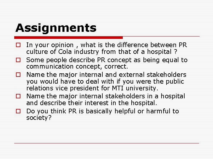 Assignments o In your opinion , what is the difference between PR culture of