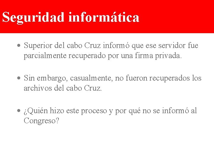 Seguridad informática • Superior del cabo Cruz informó que ese servidor fue parcialmente recuperado