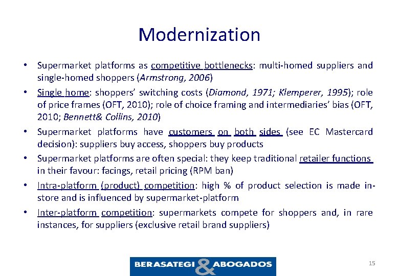 Modernization • Supermarket platforms as competitive bottlenecks: multi-homed suppliers and single-homed shoppers (Armstrong, 2006)