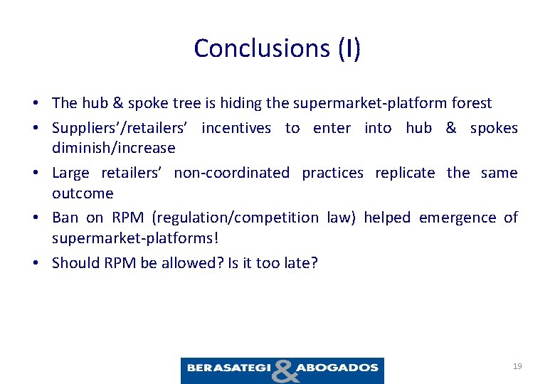 Conclusions (I) • The hub & spoke tree is hiding the supermarket-platform forest •