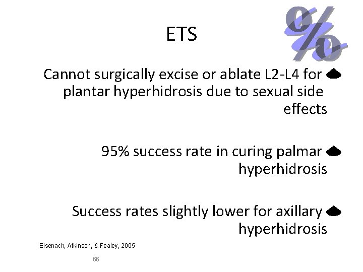 ETS Cannot surgically excise or ablate L 2 -L 4 for plantar hyperhidrosis due