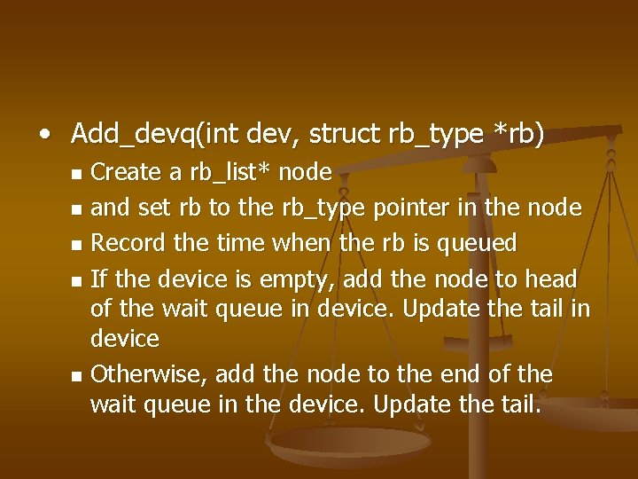  • Add_devq(int dev, struct rb_type *rb) Create a rb_list* node n and set