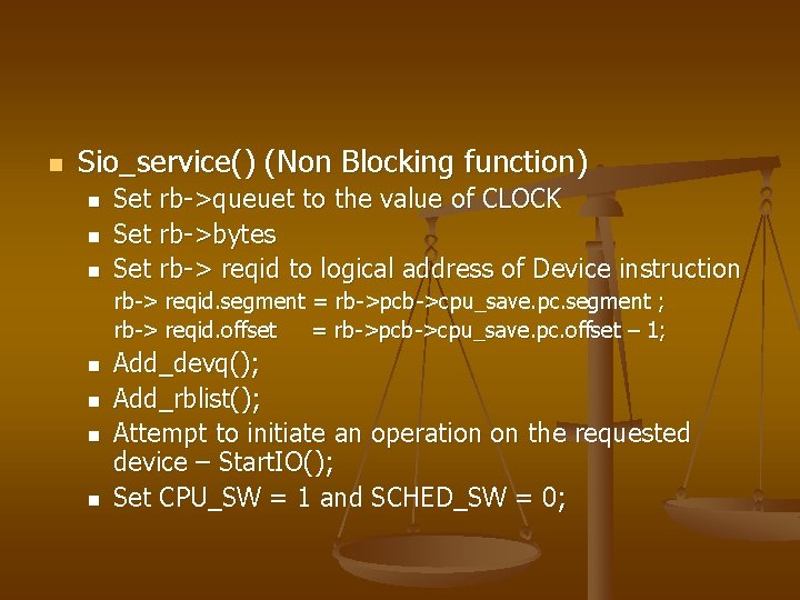 n Sio_service() (Non Blocking function) n n n Set rb->queuet to the value of