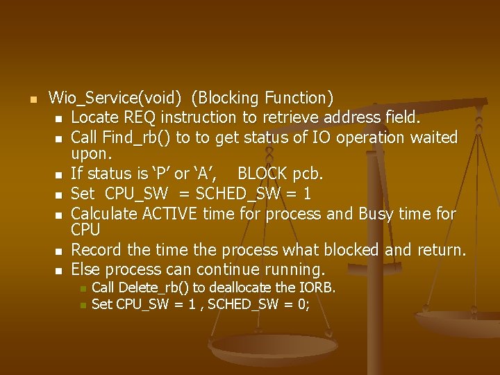 n Wio_Service(void) (Blocking Function) n Locate REQ instruction to retrieve address field. n Call