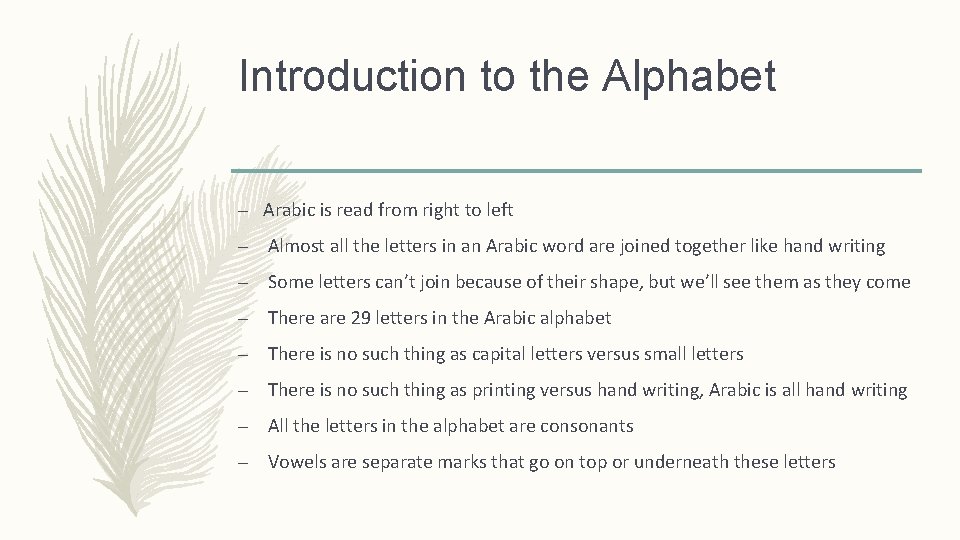 Introduction to the Alphabet – Arabic is read from right to left – Almost