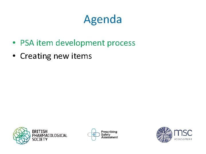 Agenda • PSA item development process • Creating new items 