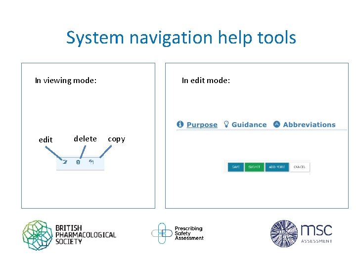 System navigation help tools In viewing mode: edit delete In edit mode: copy 