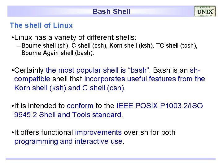 Bash Shell The shell of Linux • Linux has a variety of different shells: