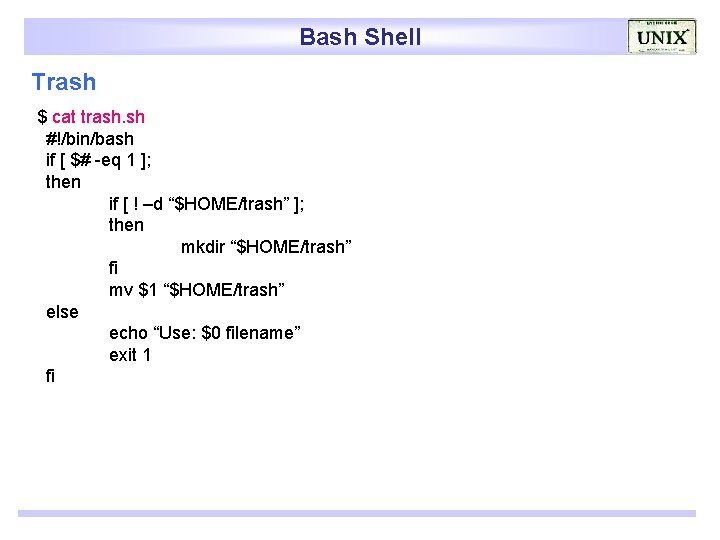 Bash Shell Trash $ cat trash. sh #!/bin/bash if [ $# -eq 1 ];
