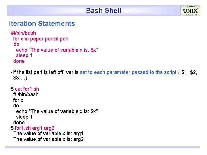 Bash Shell Iteration Statements #!/bin/bash for x in paper pencil pen do echo “The