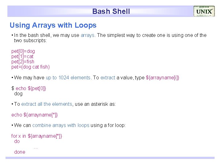 Bash Shell Using Arrays with Loops • In the bash shell, we may use