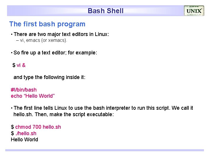 Bash Shell The first bash program • There are two major text editors in