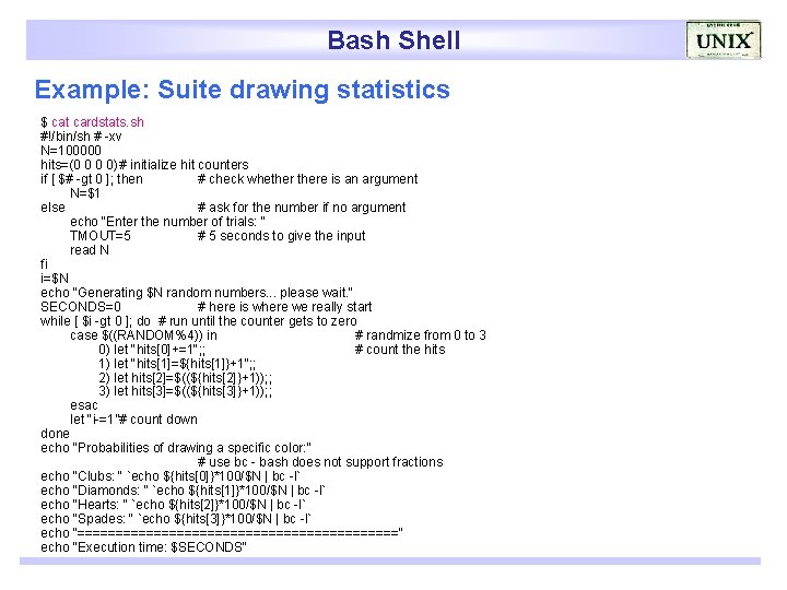 Bash Shell Example: Suite drawing statistics $ cat cardstats. sh #!/bin/sh # -xv N=100000